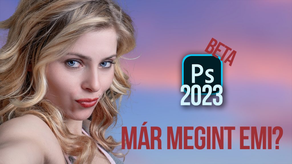 Photoshop 2023 (Beta) újdonságai