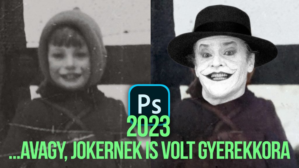 A Photoshop 2023 újdonságai, avagy Joker is volt gyerek